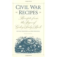 Civil War Recipes: Receipts from the Pages of Godey's Lady's Book