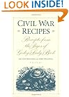 Civil War Recipes: Receipts from the Pages of Godey's Lady's Book