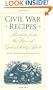 Civil War Recipes: Receipts from the Pages of Godey's Lady's Book