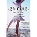 Gaining: The Truth About Life After Eating Disorders