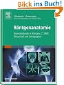 R�ntgenanatomie: Normalbefunde in R�ntgen, CT, MRT, Ultraschall und Szintigraphie
