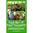 Real Men or Real Teachers?: Contradictions in the Lives of Men Elementary School Teachers