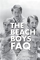 The Beach Boys FAQ: All That's Left to Know About America's Band (Faq Series) The Beach Boys FAQ: All That's Left to Know About America's Band (Faq Series)
