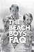 The Beach Boys FAQ: All That's Left to Know about America's Band (Faq Series) The Beach Boys FAQ: All That's Left to Know about America's Band (Faq Series)