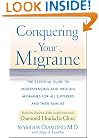 Conquering Your Migraine: The Essential Guide to Understanding and Treating Migraines for all Sufferers and Their Families