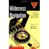 Wilderness Navigation: Finding Your Way Using Map, Compass, Altimeter & Gps (Mountaineers Outdoor Basics)