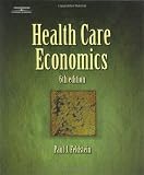 Health Care Economics (Delmar Series in Health Services Administration)