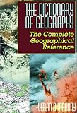 The Dictionary of Geography: The Complete Geographical Reference (Educators Library) (Educators Library)