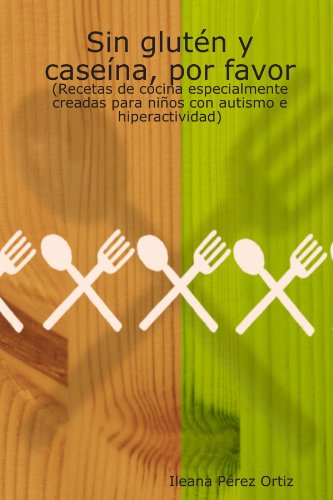 Sin Glutèn Y Caseìna, Por Favor (Spanish Edition)