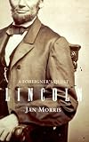 Lincoln, A Foreigner's Quest