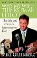 Why My Wife Thinks I'm an Idiot: The Life and Times of a Sportscaster Dad