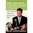 Why My Wife Thinks I'm an Idiot: The Life and Times of a Sportscaster Dad