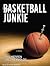Basketball Junkie