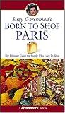 Suzy Gershman`s Born to Shop Paris (Born To Shop)
