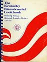 The Kentucky Bicentennial Cookbook Featuring Famous Historical Kentucky Recipes 1776-1976
