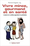 Vivre mince, gourmand et en sant� : L'avenir de la nutrition appartient � la pr�histoire