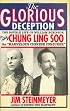 The Glorious Deception: The Double Life of William Robinson, aka Chung Ling Soo, the 