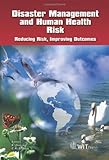 Disaster management and human health risk : reducing risk, improving outcomes
