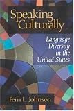Speaking Culturally: Language Diversity in the United States (Sage Series on Race and Ethnic Relations)