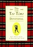 The Golfer's Tee Time Devotional: Inspiration from the Rich Traditions of Golf