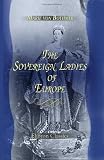 The Sovereign Ladies of Europe