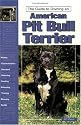 Guide to Owning a Pit Bull Terrier: Puppy Care, Grooming, Training, History, Health, Breed Standard (Re Series)