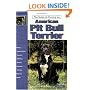 Guide to Owning a Pit Bull Terrier: Puppy Care, Grooming, Training, History, Health, Breed Standard (Re Series)