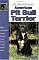 Guide to Owning a Pit Bull Terrier: Puppy Care, Grooming, Training, History, Health, Breed Standard (Re Series)