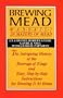Brewing Mead: Wassail! In Mazers of Mead: The Intruguing History of the Beverage of Kings and Easy, Step-by-Step Instructions for Brewing It At Home