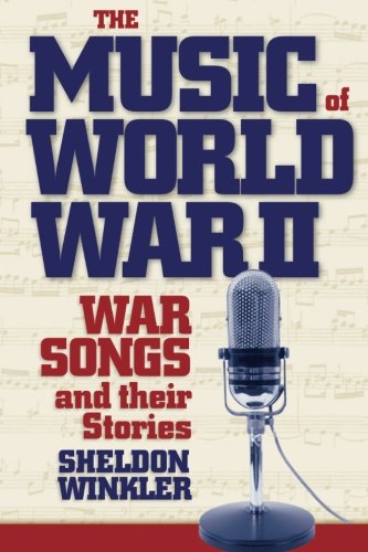 the music of world war ii war songs and their stories