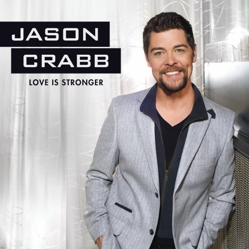 Jason Crabb - Love Is Stronger - Zortam Music