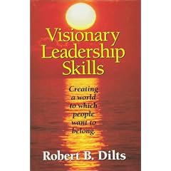 Visionary Leadership Skills: Skills and Tools for Creative Leadership