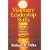 Visionary Leadership Skills: Creating a World to Which People Want to Belong