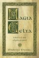 Magia Celta: Rituales de una religiÃ³n ancestral (Spanish Edition)
