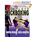 Complete Kickboxing: The Fighter's Ultimate Guide to Techniques, Concepts and Strategy for Sparring and Competition
