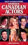 Famous Canadian Actors: The Stories Behind Today's Popular Hollywood Celebrities (Great Canadian Stories)