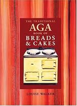 The Traditional Aga Book of Breads and Cakes
