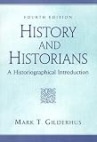 History and Historians: A Historiographical Introduction (6th Edition)