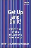 Get Up and Do It!: Essential Steps to Achieve Your Goals