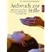Aufbruch zur Stille. Maharishi Ayurveda - eine leise Medizin für eine laute Zeit