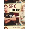 Sex Objects: Art And The Dialectics Of Desire