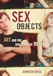 Sex Objects: Art And The Dialectics O...