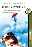 DonnerWetter!: Sonne, Regen, Wind und Wolken - wie das Klima entsteht - Rainer Schultheis