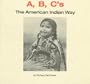 A, B, C's: The American Indian Way