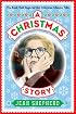 A Christmas Story: The Book That Inspired the Hilarious Classic Film