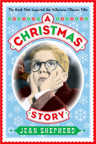 A Christmas Story: The Book That Inspired the Hilarious Classic Film - 