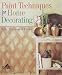Book Paint Techniques For Home Decorating: Walls, Furniture & Floors