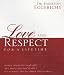 Love and Respect for a Lifetime: Women Absolutely Need Love. Men Absolutely Need Respect. Its as Simple and as Complicated as That...