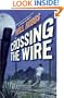Crossing the Wire