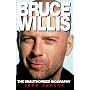 Bruce Willis: The Unauthorized Biography